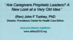 Are Caregivers Prophetic Leaders A New Look at a Very Old Idea by John Tuohey