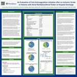 An Evaluation of Oral Anticoagulation Initiation after Ischemic Stroke in Patients with Atrial fibrillation/Atrial Flutter at Hospital Discharge by Jessica Zhao, Meri Slavica, Vanessa Jenkins, and Natalie Swearingen