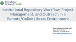 Institutional Repository Workflow, Project Management, and Outreach in a Remote/Online Library Environment