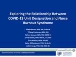 Exploring the Relationship Between COVID-19 Unit Designation and Nurse Burnout Syndrome by Gisele Bazan, Tiffany Patterson, Kelsey Sawyer, Jamie Roney, Erin Whitley, Sahar Mihandoust, and JoAnn Long