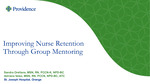 Nursing Panel Presentation: Improving Nurse Retention Through Group Mentoring by Sandra Orellana and Adriana Velez