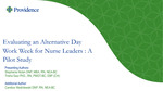 Nursing Leadership Panel: Evaluating an Alternative Day Work Week for Nurse Leaders : A Pilot Study