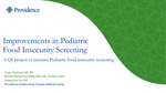 Clinical Practice Panel: Improvements in Pediatric Food Insecurity Screening; A QI project to increase Pediatric food insecurity screening by Casey Katzman, Brandy Rachel Frye, and Hsiang-Fen Su