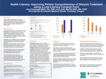 Health Literacy: Improving Patient Comprehension of Dialysis Treatment using a Low-Literacy Consent Form by Ava Cavanagh and Julie Moffitt